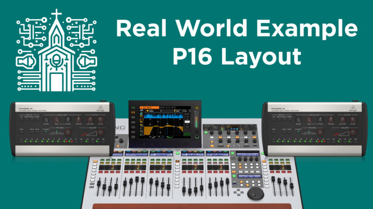 Behringer P16 in Worship: Real World Layout Example