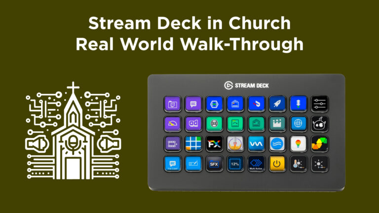 From ProPresenter to Lighting: Stream Deck Real World Behind the Scenes Walk-Through