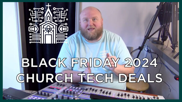 Black Friday – Church Tech Deals 2024